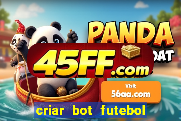 criar bot futebol virtual bet365